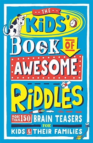 The Kids’ Book of Awesome Riddles...