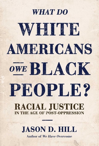 What Do White Americans Owe Black...