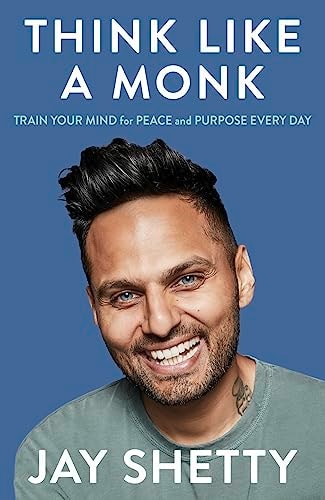 Think Like a Monk: Train Your Mind for Peace and Purpose Every Day