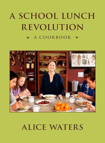 A School Lunch Revolution A Cookbook