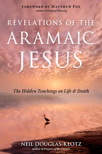 Revelations of the Aramaic Jesus...