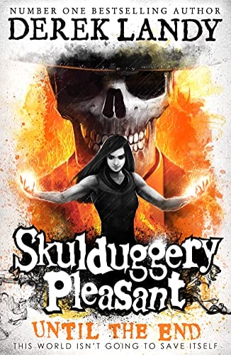Until the End (Skulduggery Pleasant) (Book 15)