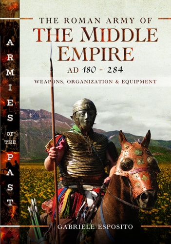 The Roman Army of the Middle Empire,...