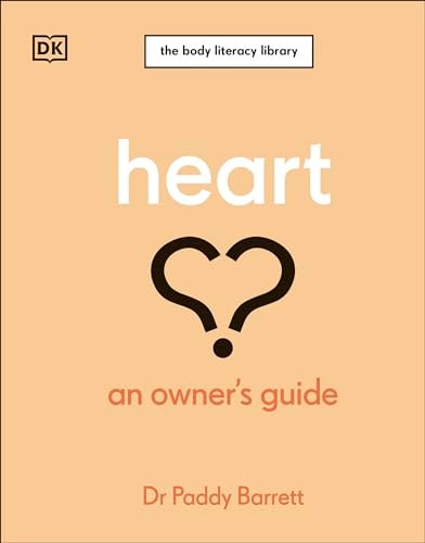 Heart: An Owner's Guide (The Body Literacy Library)