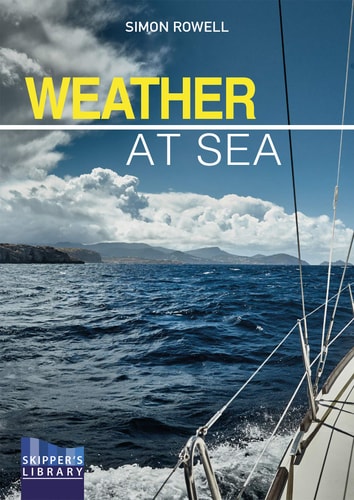 Weather at Sea A Cruising Skipper's Guide to the Weather