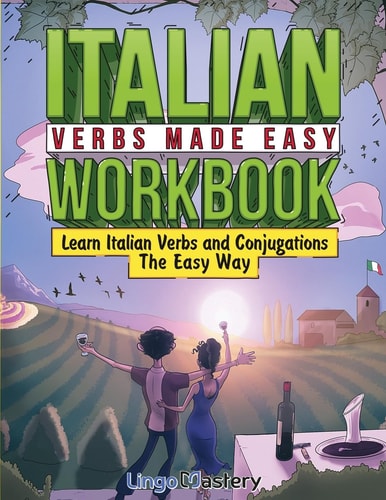 Italian Verbs Made Easy Workbook...