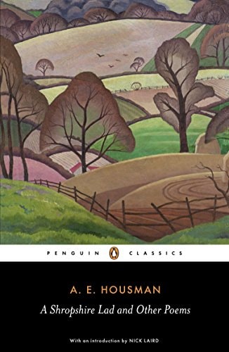 A Shropshire Lad and Other Poems...