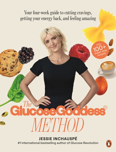 The Glucose Goddess Method: The 4-Week Guide to Cutting Cravings, Getting Your Energy Back, and Feeling Amazing