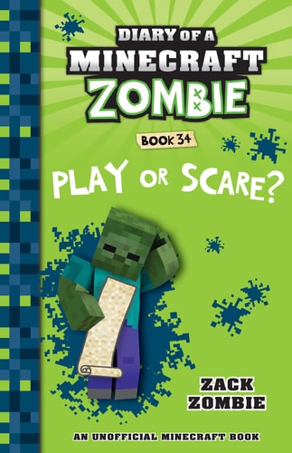 Diary of a Minecraft Zombie Book 34: Play or Scare