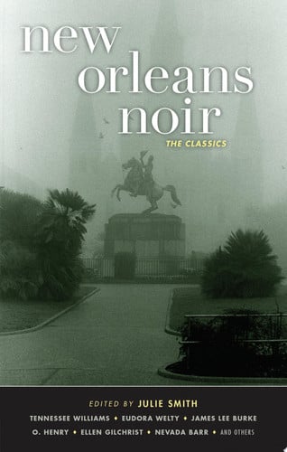 New Orleans Noir: The Classics The Classics