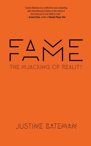 Fame The Hijacking of Reality
