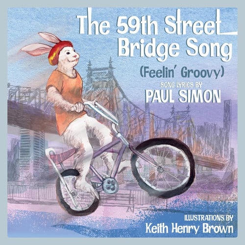 The 59th Street Bridge Song (Feelin' Groovy) A Children's Picture Book (LyricPop)