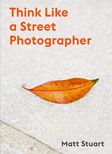 Think Like a Street Photographer...