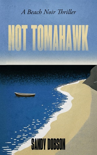 Not Tomahawk A Beach Noir Thriller