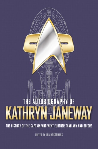 The Autobiography of Kathryn Janeway...