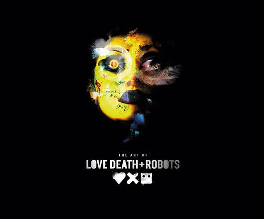The Art of Love, Death + Robots...