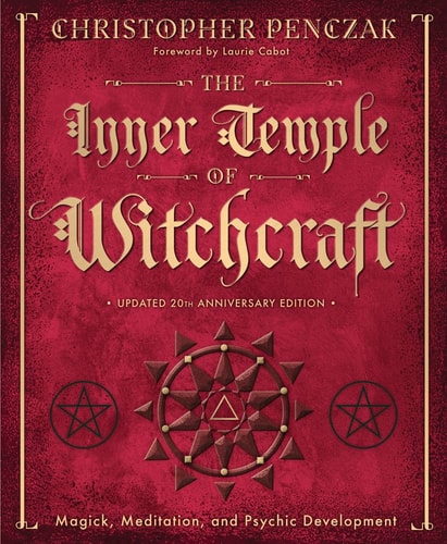 The Inner Temple of Witchcraft: Magick, Meditation and Psychic Development (Penczak Temple Series, 1)