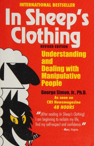 In Sheep's Clothing Understanding and Dealing with Manipulative People