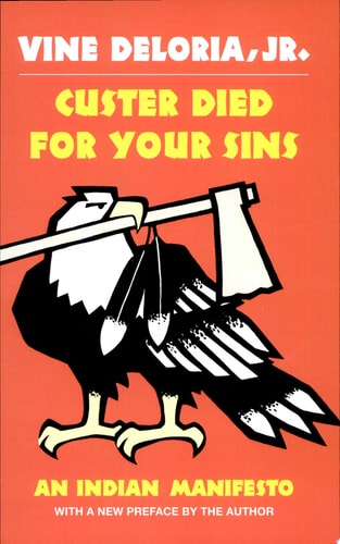 Custer Died for Your Sins An Indian Manifesto