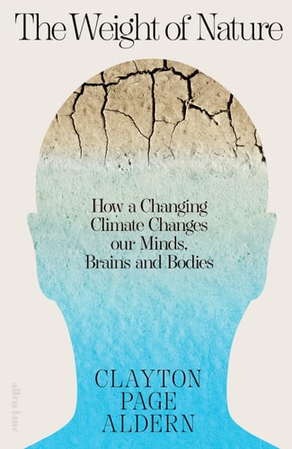 The Weight of Nature: How a Changing Climate Changes Our Brains