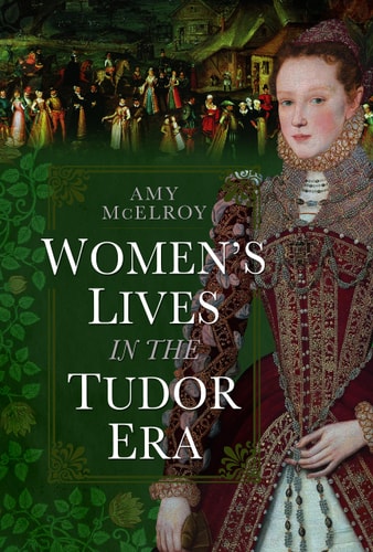 Women's Lives in the Tudor Era