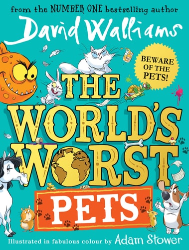The World’s Worst Pets: A brilliantly funny children’s book from million-copy bestselling author David Walliams – perfect for kids who love animals!