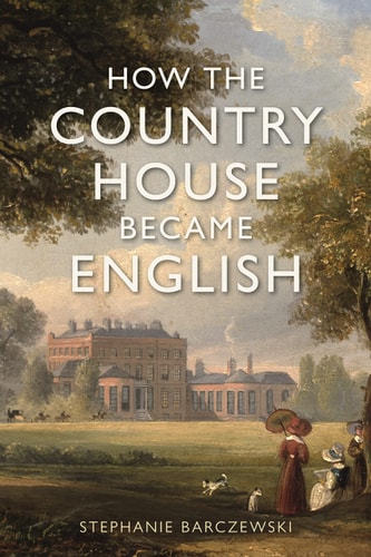 How the Country House Became English...