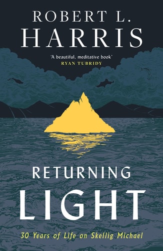 Returning Light: Thirty Years on the Island of Skellig Michael