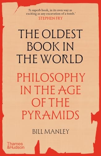 The Oldest Book in the World: Philosophy in the Age of the Pyramids