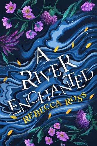 A River Enchanted: A Novel (Elements of Cadence, 1)