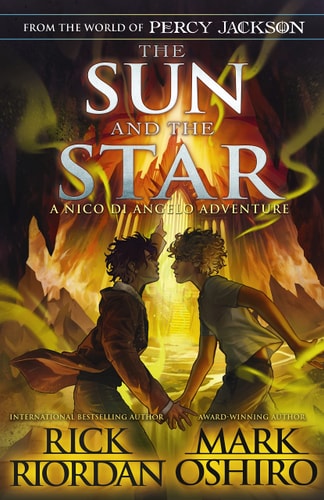 From the World of Percy Jackson: The Sun and the Star (Nico Di Angelo Adventures)