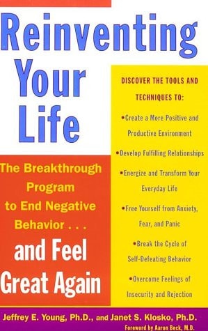 Reinventing Your Life: The Breakthrough Program to End Negative Behavior and Feel Great Again