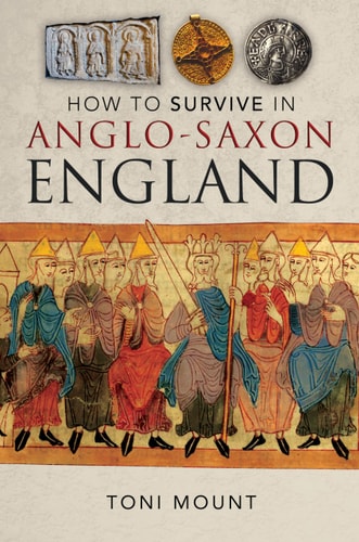 How to Survive in Anglo-Saxon England...