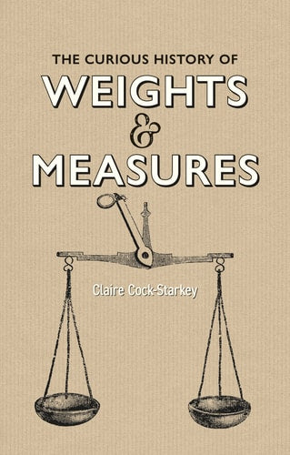 The Curious History of Weights &...