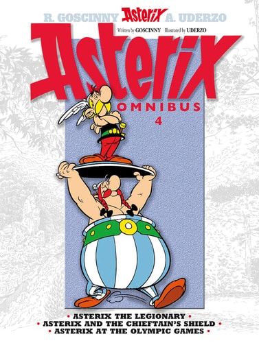 Asterix Omnibus #4: Collects Asterix the Legionary, Asterix and the Chieftain's Shield, and Asterix and the Olympic Games (4)
