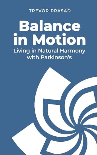 Balance in Motion: Living in Natural Harmony with Parkinson's