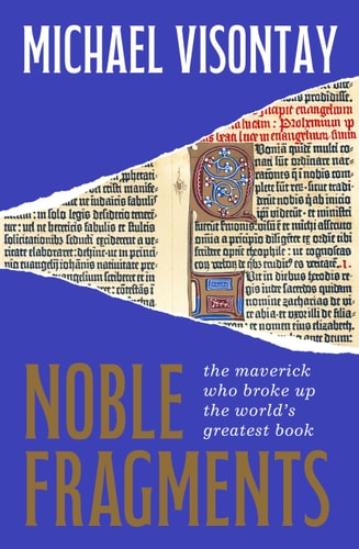 Noble Fragments: The Gripping Story of the Antiquarian Bookseller Who Broke Up a Gutenberg Bible