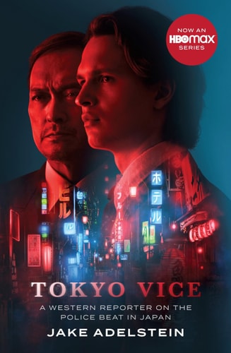 Tokyo Vice: An American Reporter on the Police Beat in Japan