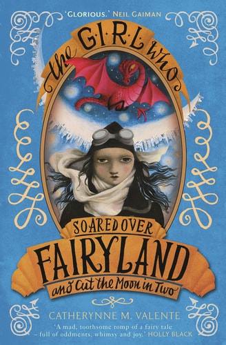 The Girl Who Soared Over Fairyland and Cut the Moon in Two (Fairyland, 3)
