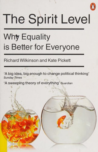 The Spirit Level: Why Greater Equality Makes Societies Stronger