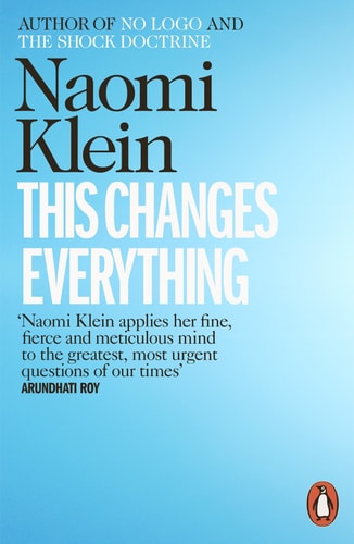 This Changes Everything: Capitalism vs. The Climate