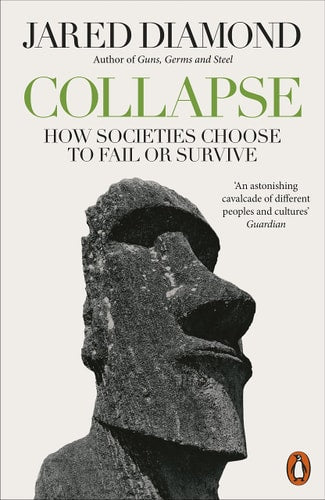Collapse: How Societies Choose to Fail or Succeed: Revised Edition