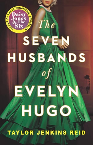 The Seven Husbands of Evelyn Hugo: A Novel