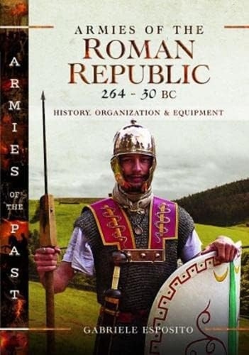 Armies of the Roman Republic 264-30...