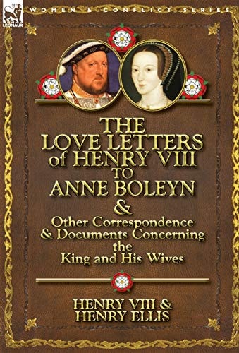 The Love Letters of Henry VIII to...