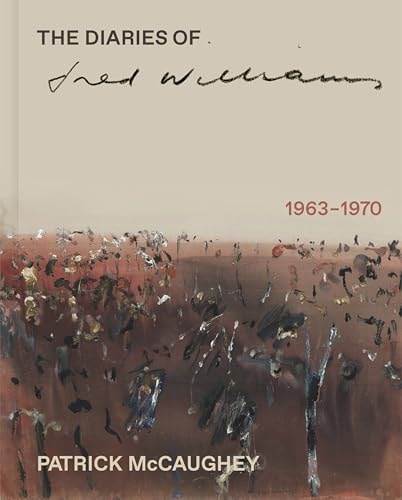 The Diaries of Fred Williams 1963-1970...