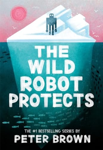 The Wild Robot Protects (The Wild Robot, 3)
