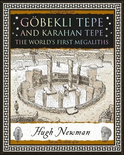 Göbekli Tepe and Karahan Tepe: The World's First Megaliths (Wooden Books North America Editions)