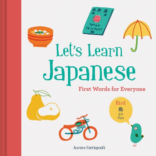 Let s Learn Japanese: First Words for Everyone (Learn Japanese for Kids, Learn Japanese for Adults, Japanese Learning Books)