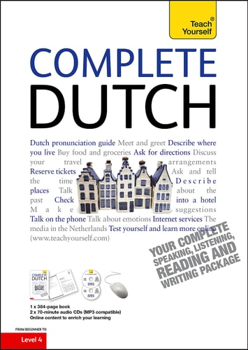 Complete Dutch Beginner to Intermediate Course: Learn to read, write, speak and understand a new language (Teach Yourself)